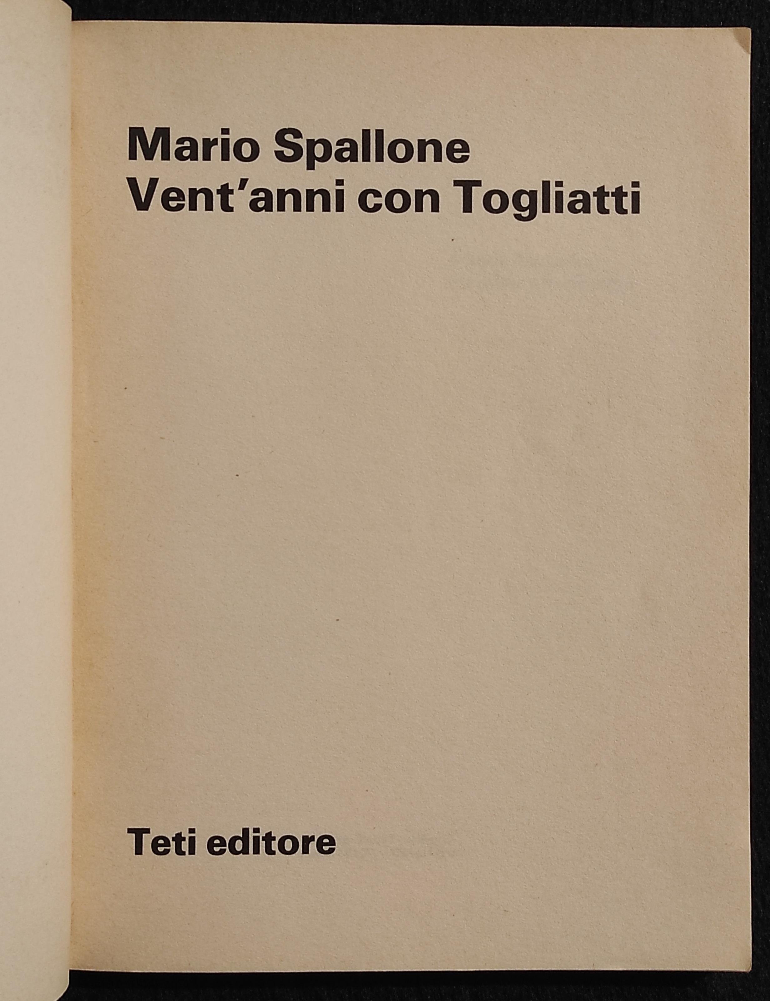 Vent'Anni con Togliatti - M. Spallone - Teti Ed. - 1976
