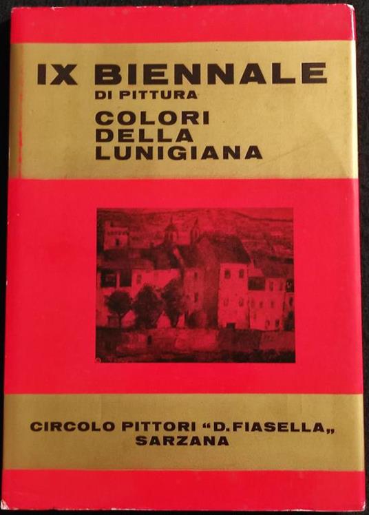IX Biennale di Pittura - Colori della Lunigiana - Ed. Sarzana - 1977 - Arte - copertina