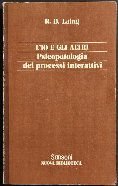 L' Io e gli Altri - Psicopatologia dei Processi Interattivi - Laing - Ed. Sansoni - 1978 - copertina