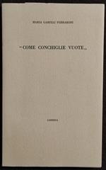 Come Conchiglie Vuote - M. Garelli Ferraroni - Ed. Carpena - 1980