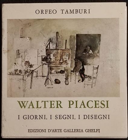 Walter Piacesi - I Giorni, i Segni, i Disegni - O. Tamburi - Ed. Ghelfi - 1980 - Orfeo Tamburi - copertina