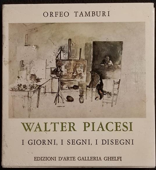 Walter Piacesi - I Giorni, i Segni, i Disegni - O. Tamburi - Ed. Ghelfi - 1980 - Orfeo Tamburi - copertina