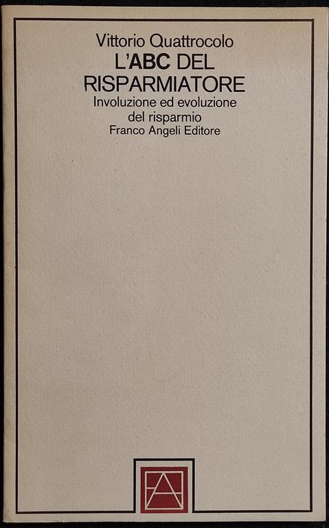 L' ABC del Risparmiatore - V. Quattrocolo - Ed. F. Angeli - 1981 - copertina
