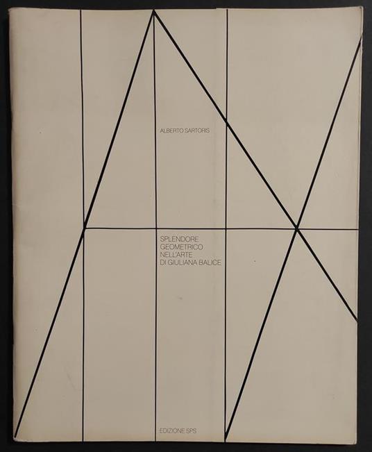 Splendore Geometrico nell'Arte di Giuliana Balice - A. Sartoris - 1983 - Alberto Sartoris - copertina
