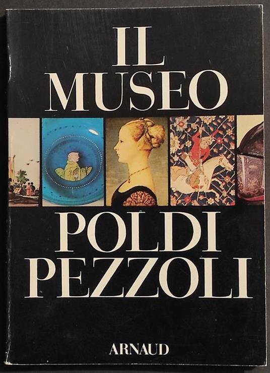 Il Museo Poldi Pezzoli a Milano - Guida Visitatori - Ed. Arnaud - 1984 - copertina