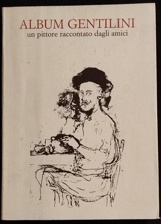 Album Gentilini - Un Pittore Raccontato dagli Amici - Ed. De Luca - 1985 - copertina