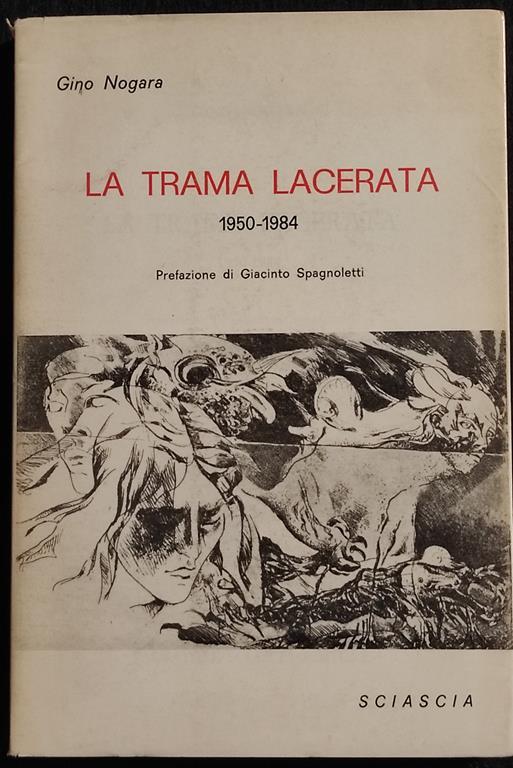La Trama Lacerata - 1950-1984 - G. Nogara - Ed. Sciascia - 1985 - Autografo - Gino Nogara - copertina