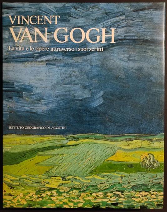 Vincent Van Gogh - La Vita e le Opere Attraverso i suoi Scritti - Ed. De Agostini - 1986 - Bruce Bernard - copertina