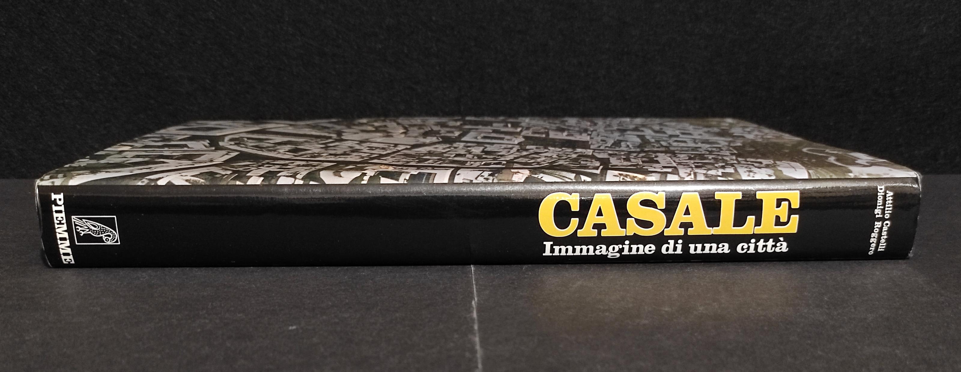 Casale - Immagini di una Città - A. Castelli D. Roggero - Ed. Piemme - 1986