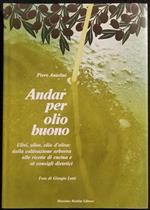 Andar per Olio Buono - P. Antolini - Ed. Baldini - 1988