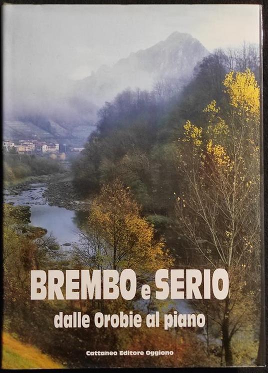 Brembo & Serio dalle Orobie al Piano - Pandolfi - Ed. Cattaneo - 1988 - copertina