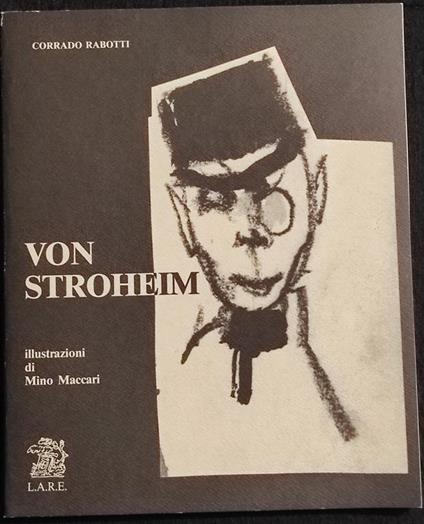 Von Stroheim - C. Rabotti - Ill. M. Maccari - Ed. L.A.R.E. - 1989 - copertina