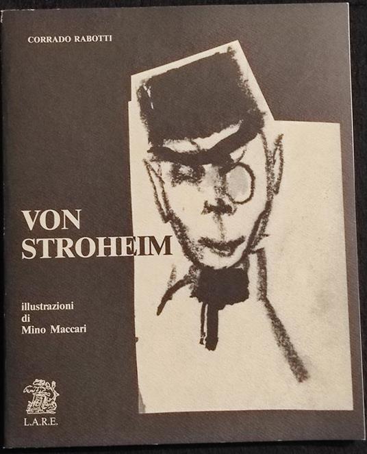 Von Stroheim - C. Rabotti - Ill. M. Maccari - Ed. L.A.R.E. - 1989 - copertina