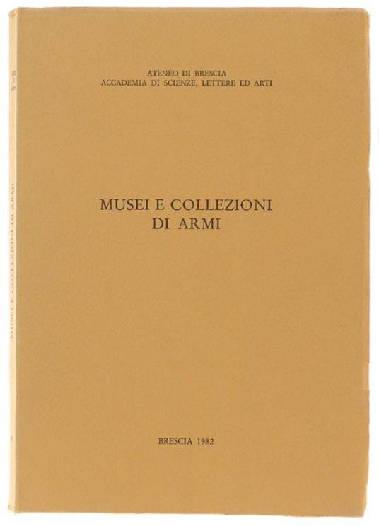 Musei E Collezioni Di Armi. Atti Del Convegno - Autori vari - copertina