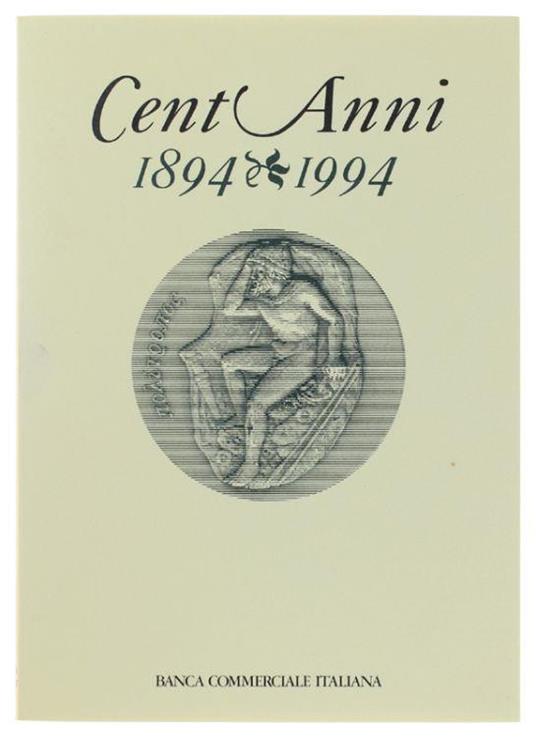Cent'anni 1894-1994. La Banca Commerciale E L'economia Italiana - Gianni Toniolo - copertina