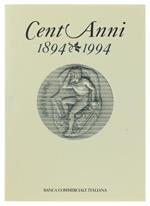 Cent'anni 1894-1994. La Banca Commerciale E L'economia Italiana