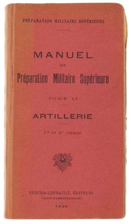 Manuel De Preparation Militaire Superieure. Tome Ii: Artillerie - 1 Et 2 Année - copertina