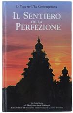 Il Sentiero Della Perfezione. Lo Yoga Per L'era Contemporanea