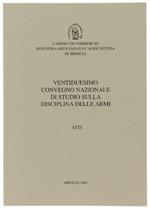 Ventiduesimo Convegno Nazionale Di Studio Sulla Disciplina Delle Armi. Atti