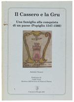 Il Cassero E La Gru. Una Famiglia Alla Conquista Di Un Paese (Popiglio 1547-1566)