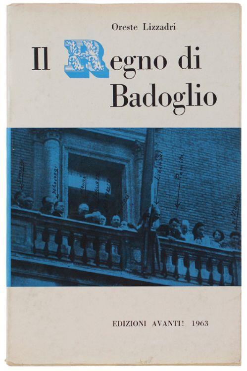 Il Regno Di Badoglio. Note Di Taccuino Sulla Ricostituzione Del Psi - Oreste Lizzadri - copertina