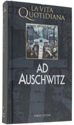 La Vita Quotidiana Ad Auschwitz