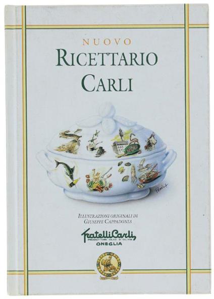 Nuovo Ricettario Carli. Manuale Di Igiene Alimentare Per La Preparazione Di Vivande Sane E Gustose - Amedeo Pettini - copertina