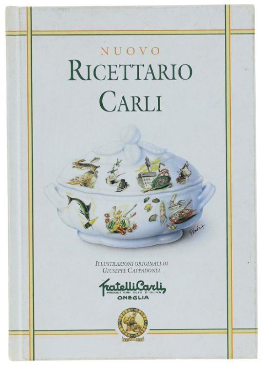 Nuovo Ricettario Carli. Manuale Di Igiene Alimentare Per La Preparazione Di Vivande Sane E Gustose - Amedeo Pettini - copertina