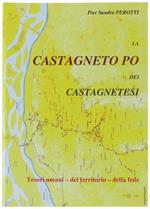 La Castagneto Po Dei Castagnetesi. Tesori Umani - Del Territorio - Della Fede