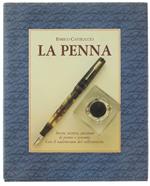 La Penna. Storia, Tecnica E Passione Di Penne E Pennini