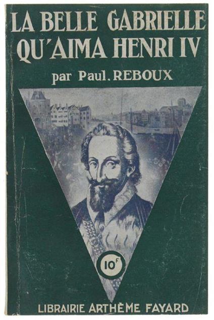 La Belle Gabrielle Qùaima Henri Iv - Paul Reboux - copertina