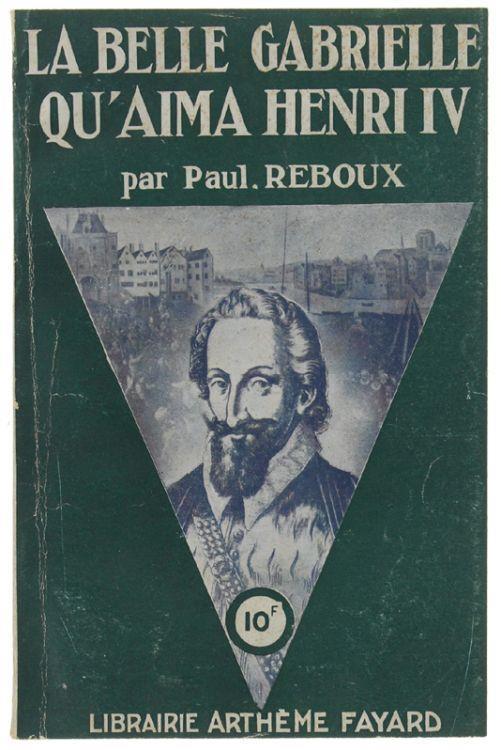 La Belle Gabrielle Qùaima Henri Iv - Paul Reboux - copertina