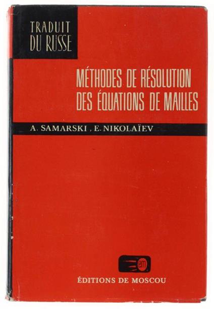 Methodes De Resolution Des Equations De Mailles. Traduit Du Russe Par Oleg Partchevski - A.A Samarskij - copertina