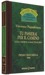 Tu Passerai Per Il Camino. Vita E Morte A Mauthausen