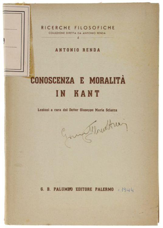 Conoscenza E Moralità In Kant. Lezioni A Cura Del Dottor Giuseppe Maria Sciacca - Antonio Renda - copertina