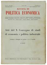 Atti Del X Convegno Di Studi Di Economia E Politica Industriale Tenutosi A Bologna Nei Giorni 7, 8 E 9 Aprile 1961