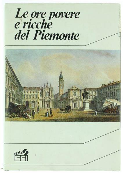 Le Ore Povere E Ricche Del Piemonte - Autori vari - copertina