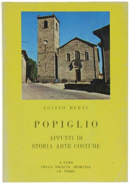 Popiglio. Appunti Di Storia Arte Costume - Egisto Berti - copertina