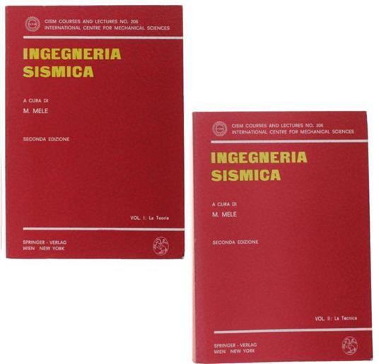 Ingegneria Sismica. Volume I: La Teoria. Volume Ii: La Tecnica - Michele Mele - copertina