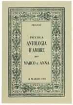 Piccola Antologia D'amore Per Marco E Anna - 14 Marzo 1992