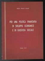 Per una politica finanziaria di sviluppo economico e di giustizia sociale