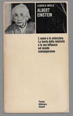 Albert Einstein – L’uomo e lo scienziato. La teoria sulla relatività e la sua influenza sul mondo contemporaneo