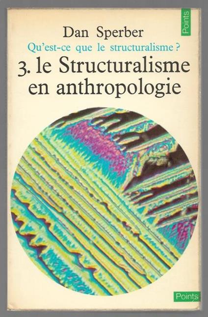 Qu’ est-ce que le structuralisme? 3 - Le structuralisme en antropologie - Dan Sperber - copertina