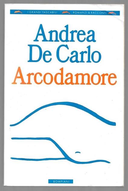 Arcodamore - Andrea De Carlo - copertina