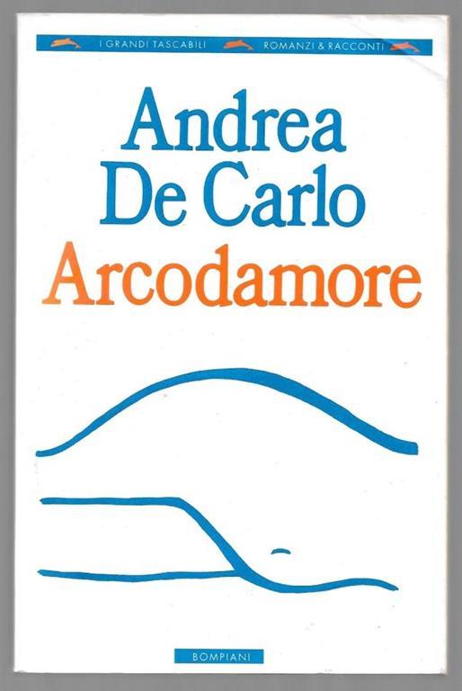 Arcodamore - Andrea De Carlo - copertina