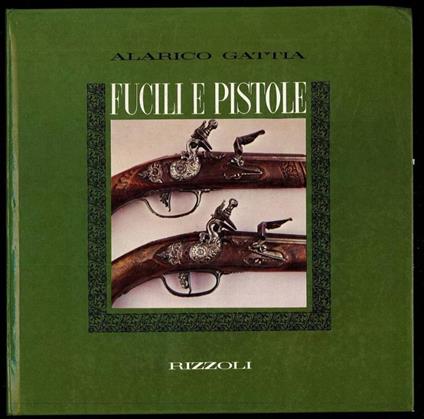 Fucili e pistole - Alarico Gattia - copertina