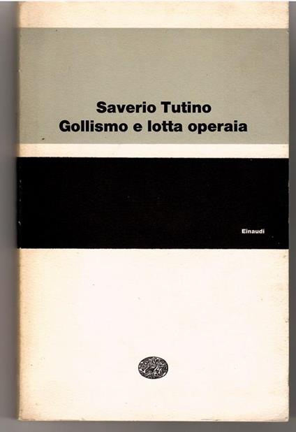 Gollismo e Lotta Operaia - Saverio Tutino - copertina