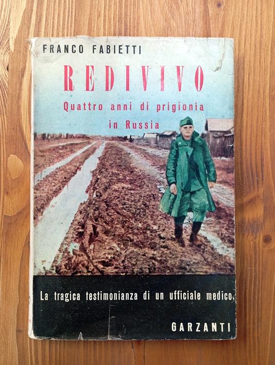 Redivivo. Quattro Anni di Prigionia in Russia. (la tragica testimonianza di un ufficiale medico) - Franco Fascetti - copertina