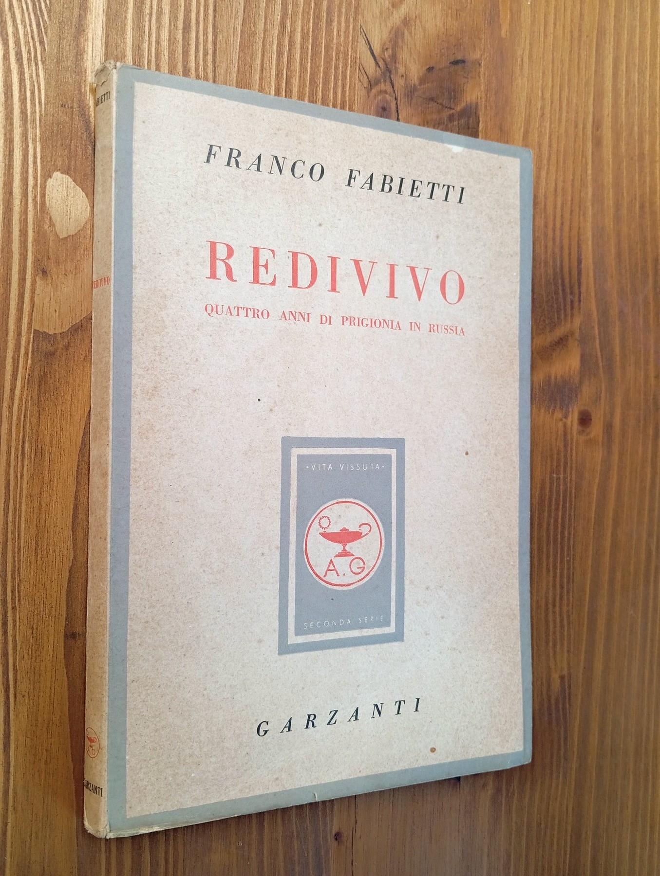 Redivivo. Quattro Anni di Prigionia in Russia. (la tragica testimonianza di un ufficiale medico)