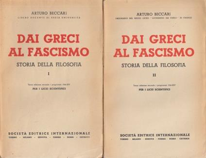 Dai greci al fascismo. Storia della Filosofia, Volume I Volume II - Arturo Beccari - copertina
